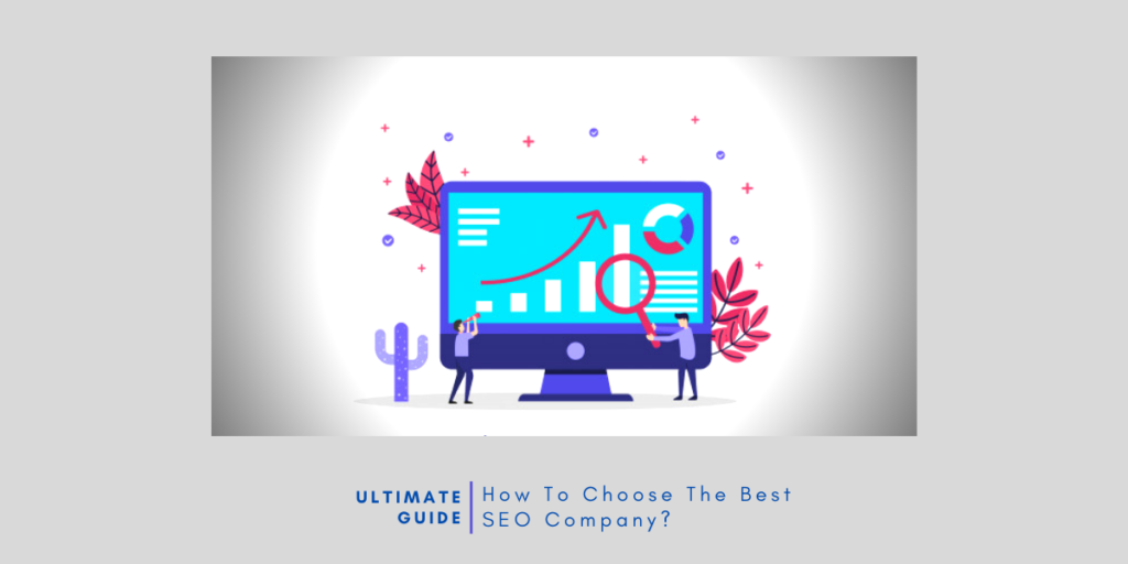 How To Choose The Best SEO Company