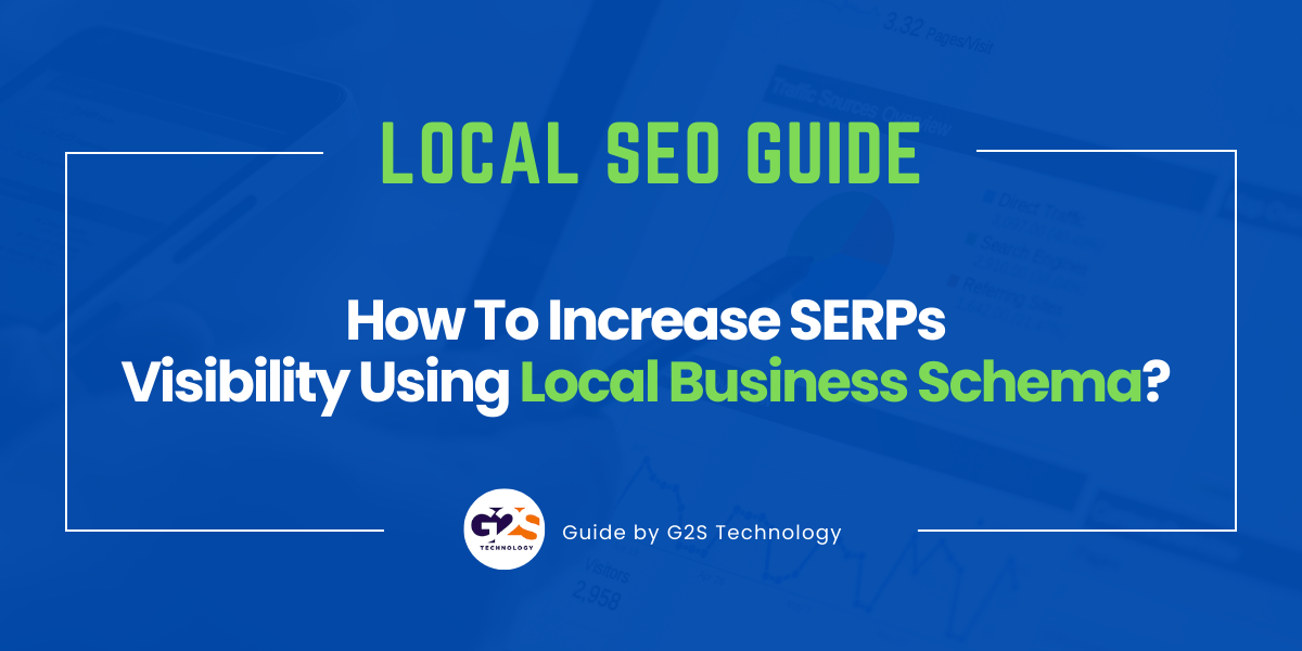 How To Increase SERPs Visibility Using Local Business Schema