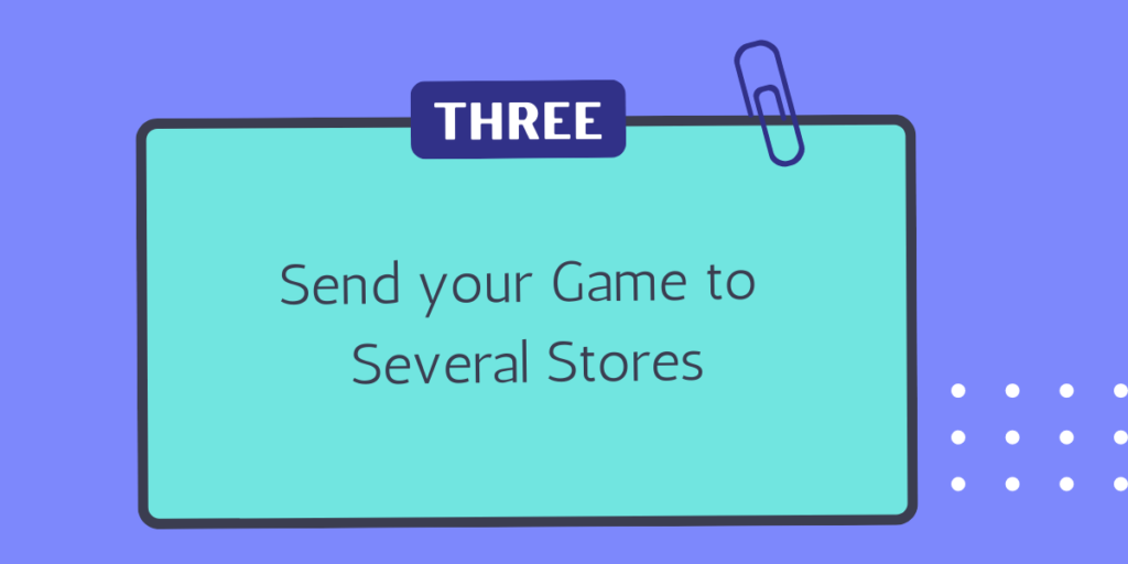 game app promotion #3 Send your Game to Several Stores